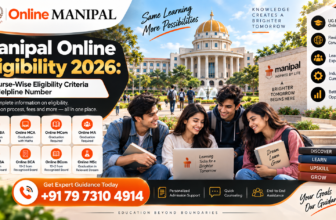manipal-online-eligibility-2026:-course-wise-eligibility-criteria-admission-process-&-helpline-number