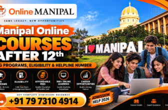 Manipal Online Courses After 12th 2026: UG Programs, Eligibility, Fees, Admission Process & Helpline Number