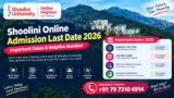 Shoolini Online Admission Last Date 2026: Important Dates & Helpline Number