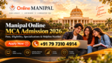 Manipal Online MCA Admission 2026: Fees, Eligibility, Specializations, Admission Process & Helpline Number