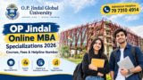 OP Jindal Online MBA Specializations 2026: Courses, Fees & Admission Helpline Number