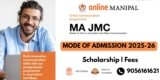 Online MA JMC at Manipal University Jaipur 2025: Admission Process, Duration, Placement, Scholarship, Specialization, Eligibility, Fees & How to Get Admission