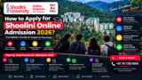 How to Apply for Shoolini Online Admission 2026? Complete Guide & Helpline Number