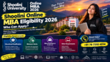 Shoolini Online MBA Eligibility 2026: Who Can Apply? Helpline Number